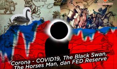 Corona - COVID19, The Black Swan, The Horses Man, dan FED Reserve.