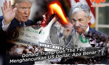 Donald Trump Dan The Fed Menghancurkan US  Dollar, Apa Benar ?
